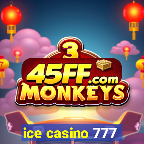 ice casino 777
